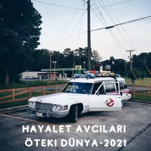 hayalet_avcilari_oteki_dunya_2021