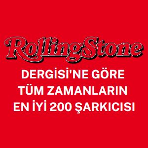 rolling_stone_dergisi'ne_gore_tum_zamanlarin_en_iyi_200_sarkicisi